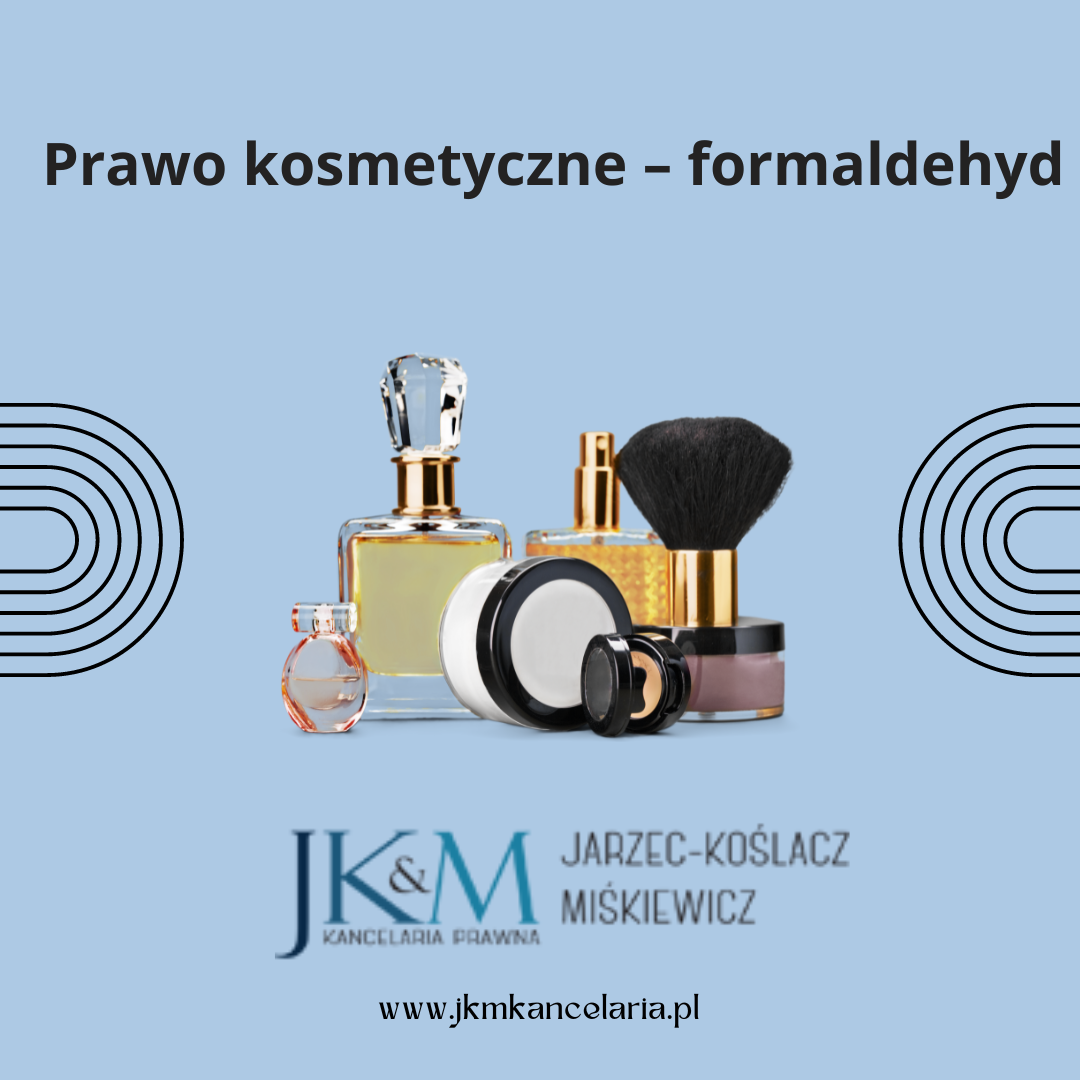 Prawo kosmetyczne - zmiany dotyczące formaldehydu